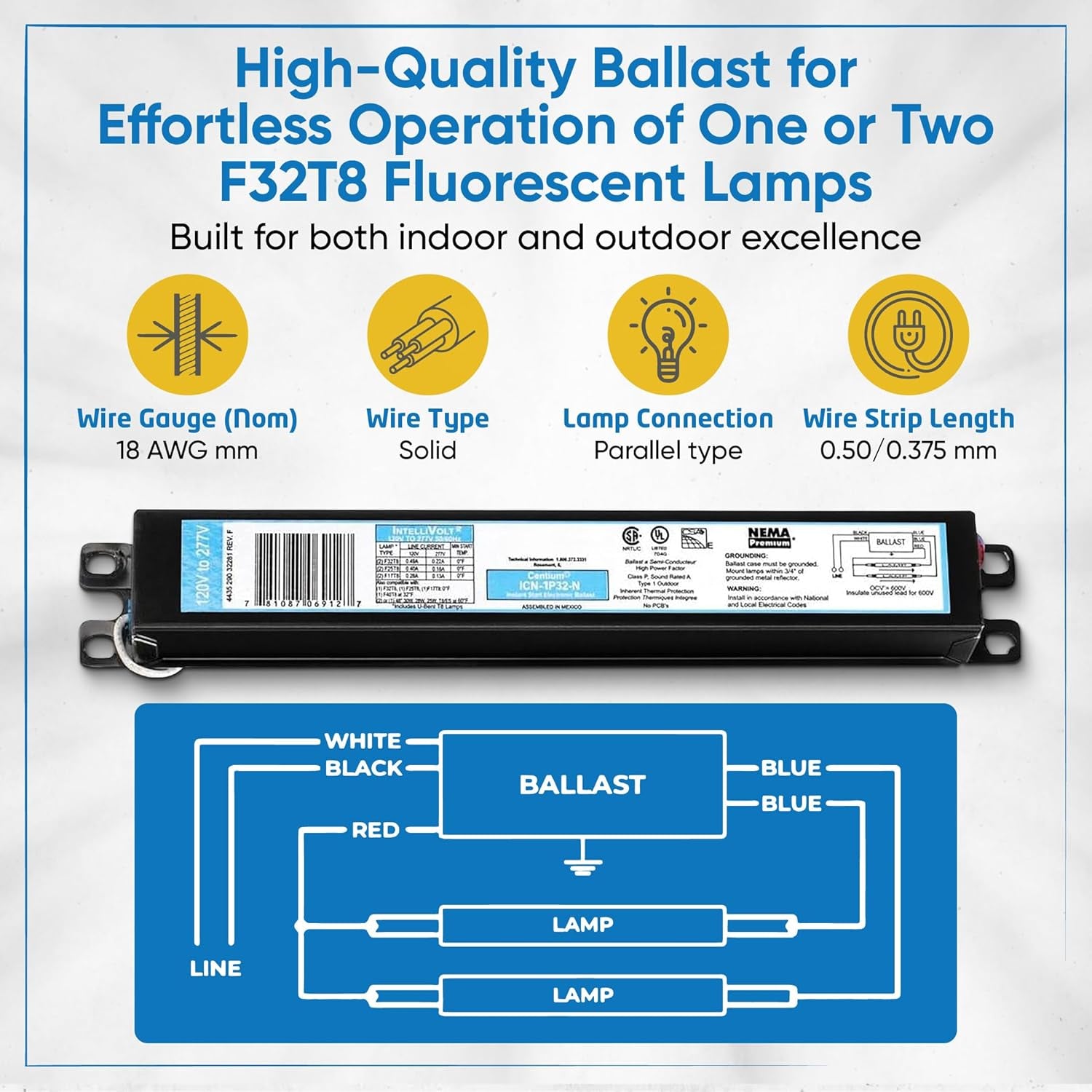 ICN1P32N, 120-277V, 50-60Hz Input Frequency, Solid Wire Type, Instant Start Centium Electronic Fluorescent Ballast for 1 F32T8 Lamp Type, Indoor/Outdoor Use with Automatic Restart Ballast Box